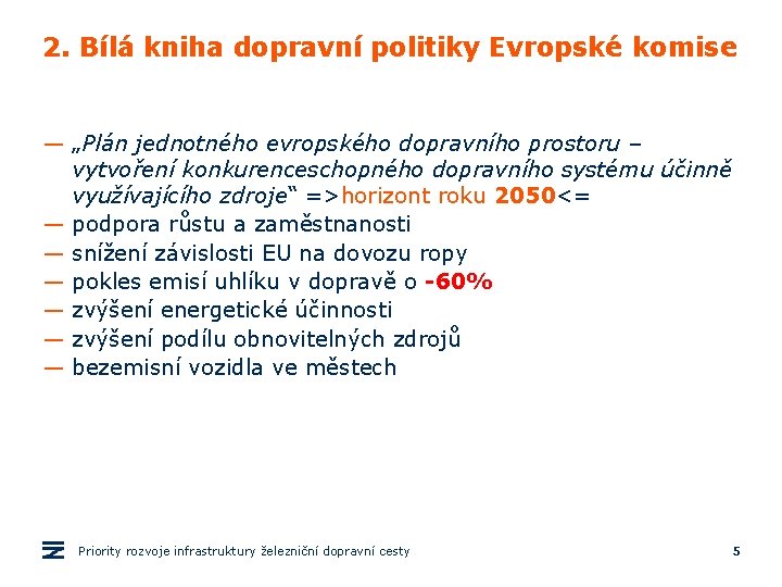 2. Bílá kniha dopravní politiky Evropské komise — „Plán jednotného evropského dopravního prostoru –