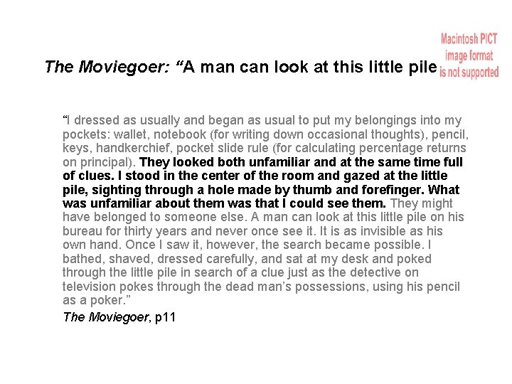 The Moviegoer: “A man can look at this little pile …” “I dressed as