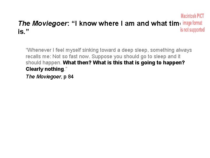 The Moviegoer: “I know where I am and what time it is. ” “Whenever