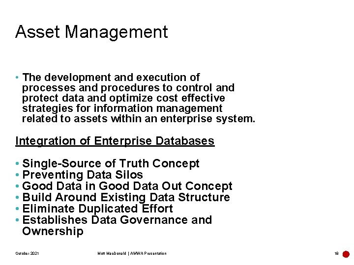 Asset Management • The development and execution of processes and procedures to control and