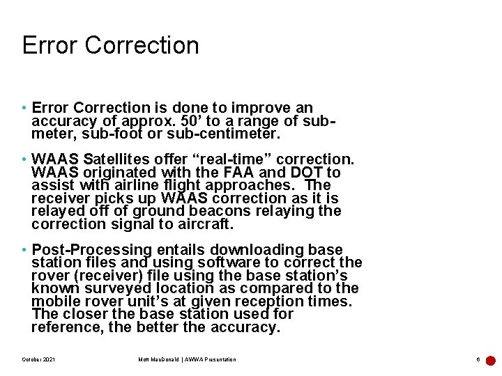Error Correction • Error Correction is done to improve an accuracy of approx. 50’