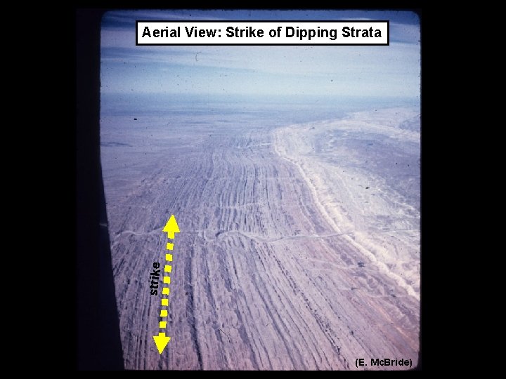 strike Aerial View: Strike of Dipping Strata (E. Mc. Bride) 