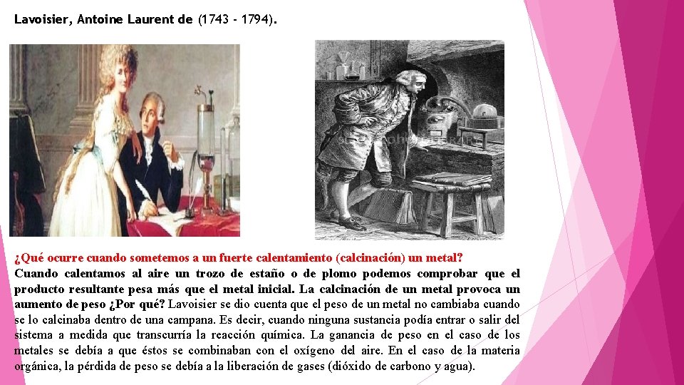 Lavoisier, Antoine Laurent de (1743 - 1794). ¿Qué ocurre cuando sometemos a un fuerte
