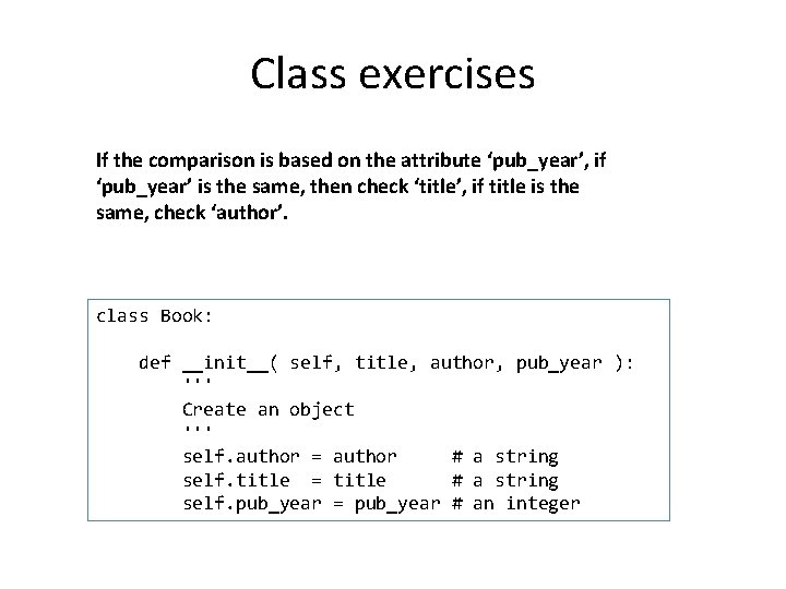 Class exercises If the comparison is based on the attribute ‘pub_year’, if ‘pub_year’ is Class exercises If the comparison is based on the attribute ‘pub_year’, if ‘pub_year’ is