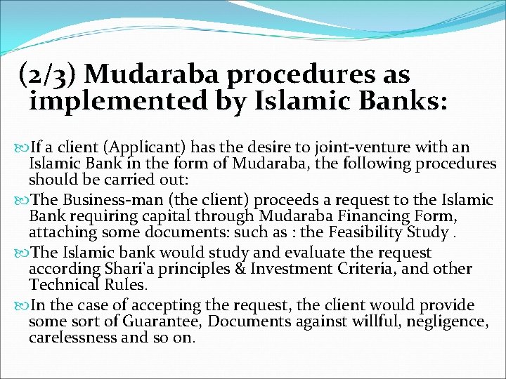 (2/3) Mudaraba procedures as implemented by Islamic Banks: If a client (Applicant) has the