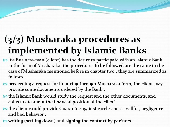 (3/3) Musharaka procedures as implemented by Islamic Banks. If a Business-man (client) has the