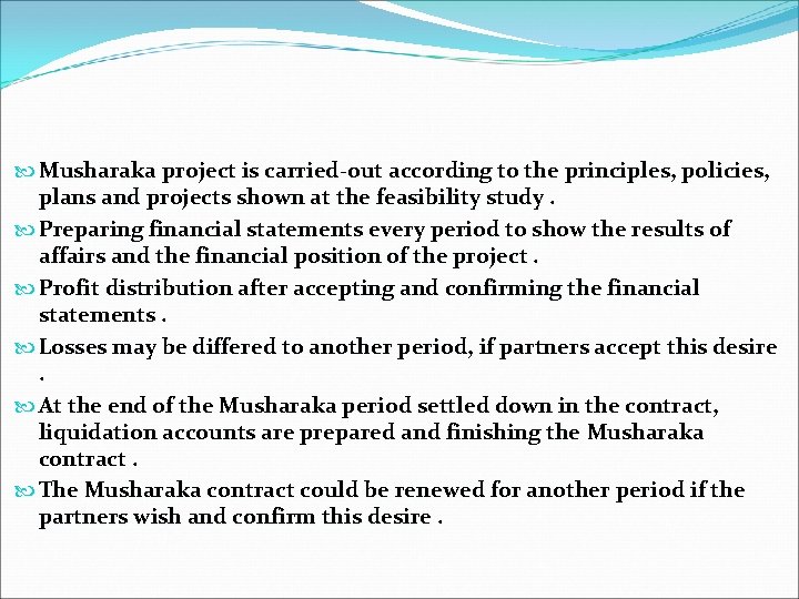  Musharaka project is carried-out according to the principles, policies, plans and projects shown