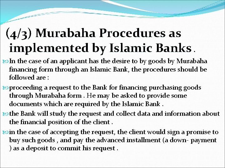 (4/3) Murabaha Procedures as implemented by Islamic Banks. In the case of an applicant