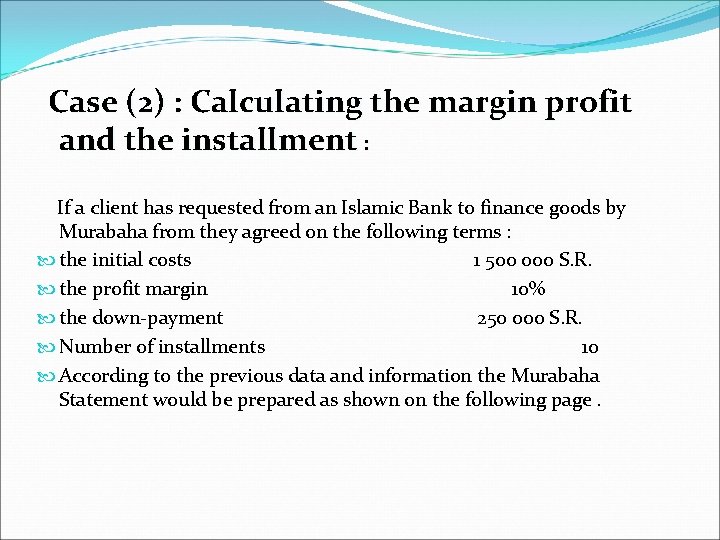Case (2) : Calculating the margin profit and the installment : If a client