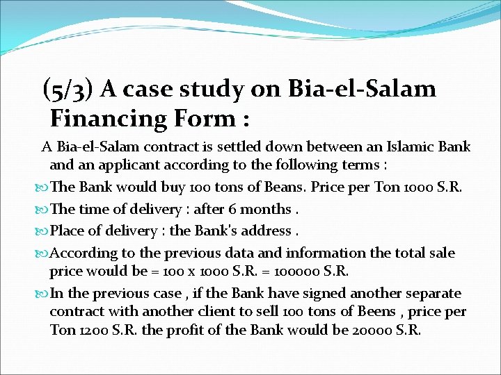 (5/3) A case study on Bia-el-Salam Financing Form : A Bia-el-Salam contract is settled