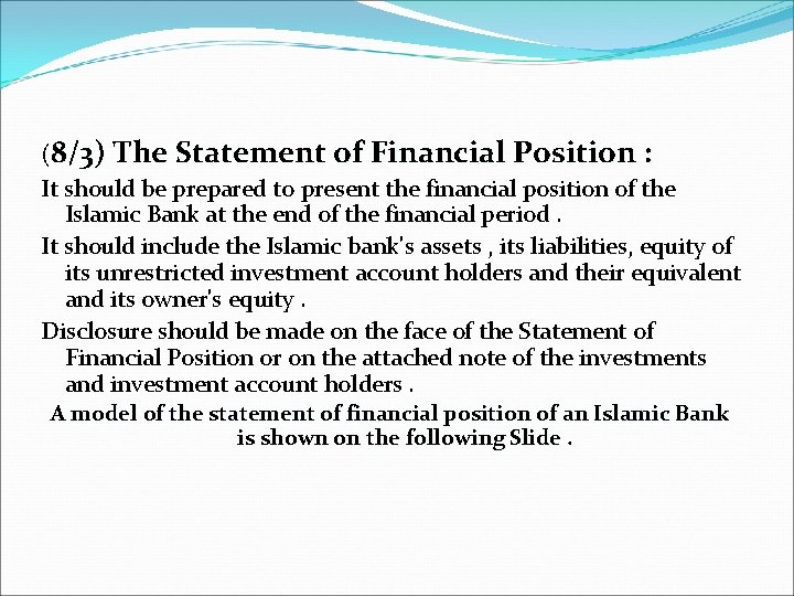 (8/3) The Statement of Financial Position : It should be prepared to present the