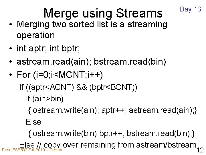 Merge using Streams Day 13 • Merging two sorted list is a streaming operation