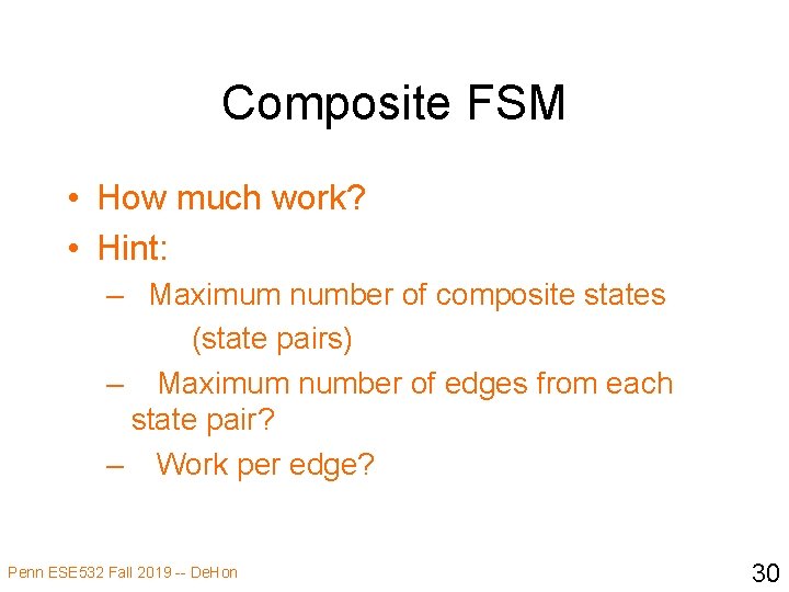 Composite FSM • How much work? • Hint: – Maximum number of composite states