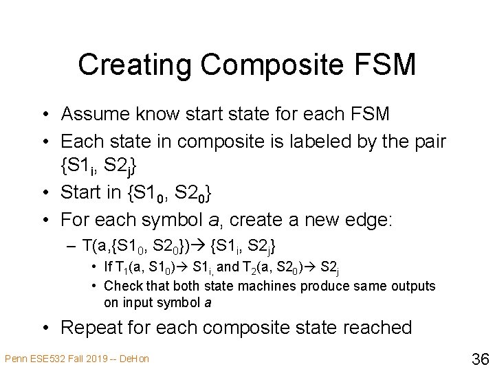 Creating Composite FSM • Assume know start state for each FSM • Each state