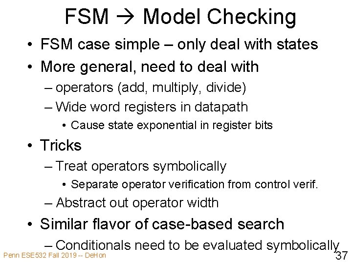 FSM Model Checking • FSM case simple – only deal with states • More