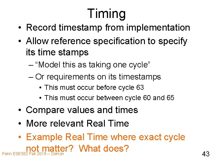 Timing • Record timestamp from implementation • Allow reference specification to specify its time