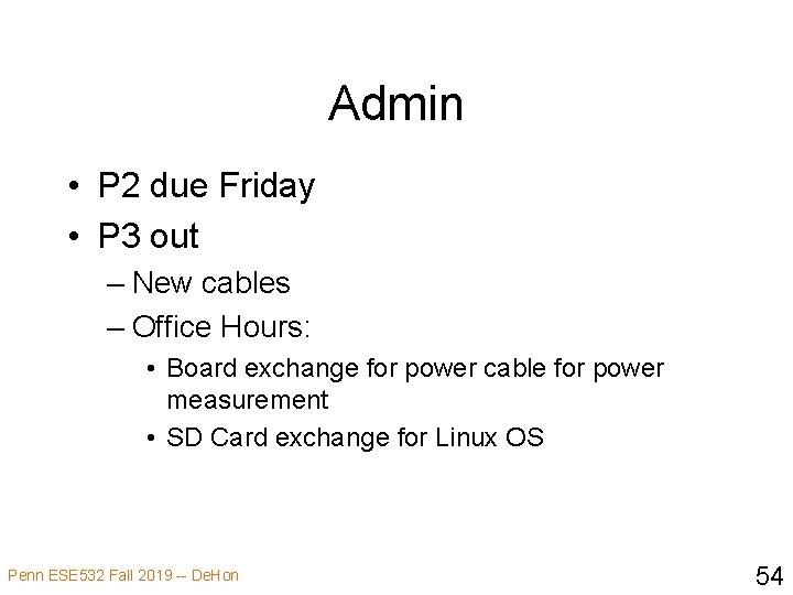 Admin • P 2 due Friday • P 3 out – New cables –