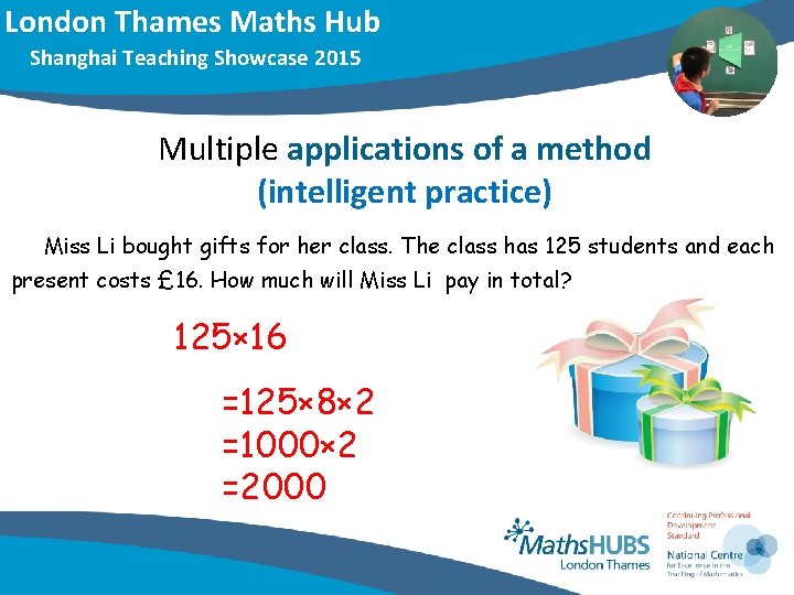 London Thames Maths Hub Shanghai Teaching Showcase 2015 Multiple applications of a method (intelligent