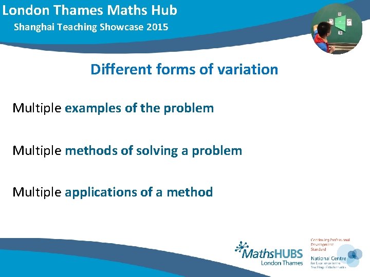 London Thames Maths Hub Shanghai Teaching Showcase 2015 Different forms of variation Multiple examples