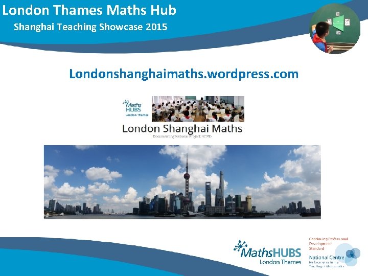 London Thames Maths Hub Shanghai Teaching Showcase 2015 Londonshanghaimaths. wordpress. com 