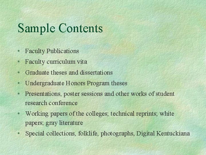 Sample Contents • Faculty Publications • Faculty curriculum vita • Graduate theses and dissertations