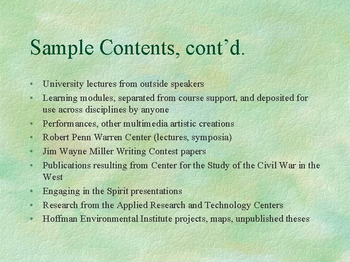 Sample Contents, cont’d. • University lectures from outside speakers • Learning modules, separated from
