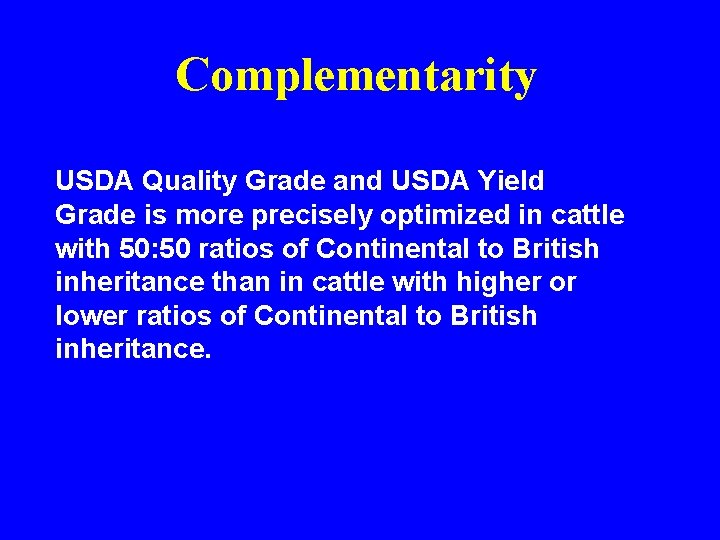 Complementarity USDA Quality Grade and USDA Yield Grade is more precisely optimized in cattle