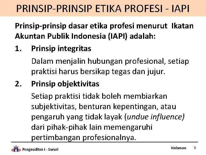 PRINSIP-PRINSIP ETIKA PROFESI - IAPI Prinsip-prinsip dasar etika profesi menurut Ikatan Akuntan Publik Indonesia