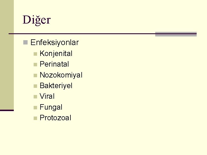 Diğer n Enfeksiyonlar n Konjenital n Perinatal n Nozokomiyal n Bakteriyel n Viral n