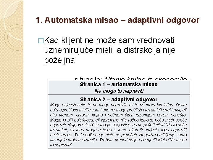 1. Automatska misao – adaptivni odgovor �Kad klijent ne može sam vrednovati uznemirujuće misli,