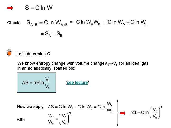 Check: = Let’s determine C We know entropy change with volume change. V 0