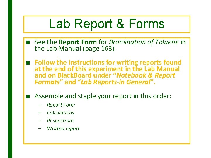 Lab Report & Forms ■ See the Report Form for Bromination of Toluene in