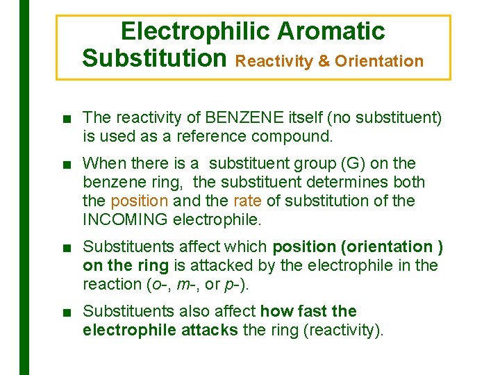 Electrophilic Aromatic Substitution Reactivity & Orientation ■ The reactivity of BENZENE itself (no substituent)