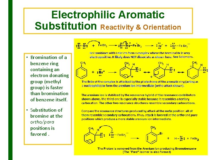 Electrophilic Aromatic Substitution Reactivity & Orientation • Bromination of a benzene ring containing an