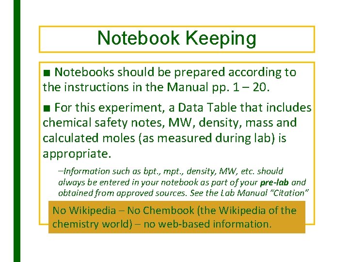 Notebook Keeping ■ Notebooks should be prepared according to the instructions in the Manual