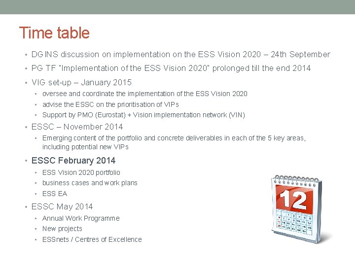 Time table • DGINS discussion on implementation on the ESS Vision 2020 – 24