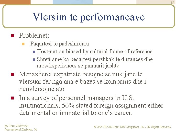 18 Vlersim te performancave n Problemet: n n n Paqartesi te padeshiruara n Host-nation