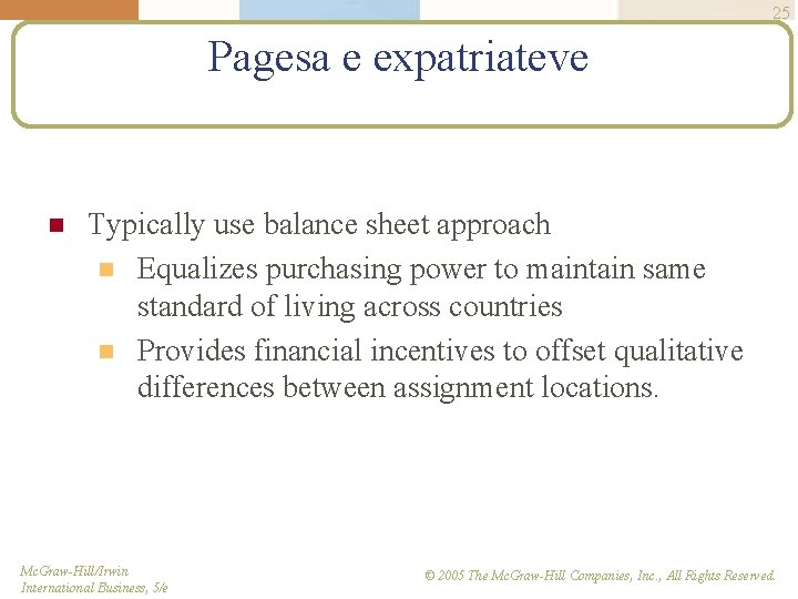 25 Pagesa e expatriateve n Typically use balance sheet approach n Equalizes purchasing power