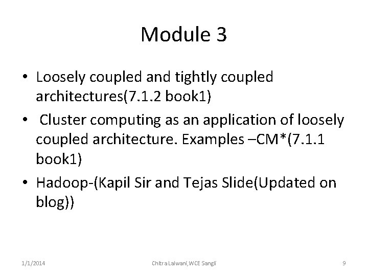 Module 3 • Loosely coupled and tightly coupled architectures(7. 1. 2 book 1) •