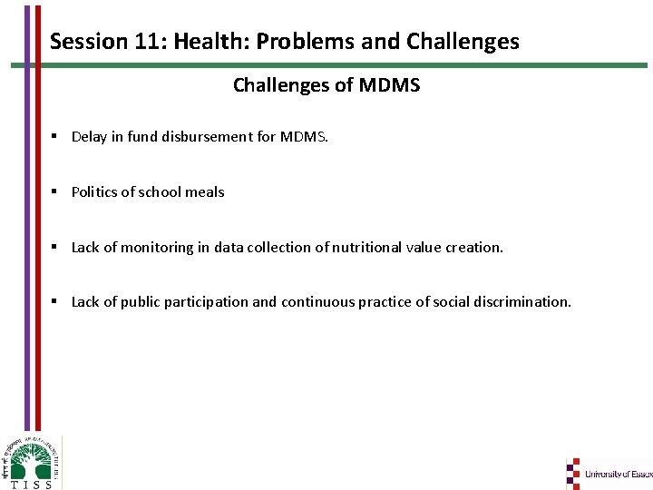 Session 11: Health: Problems and Challenges of MDMS § Delay in fund disbursement for