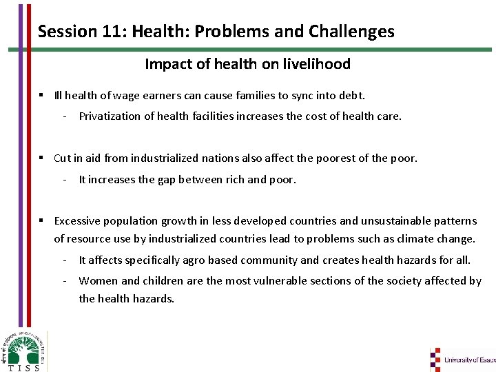 Session 11: Health: Problems and Challenges Impact of health on livelihood § Ill health