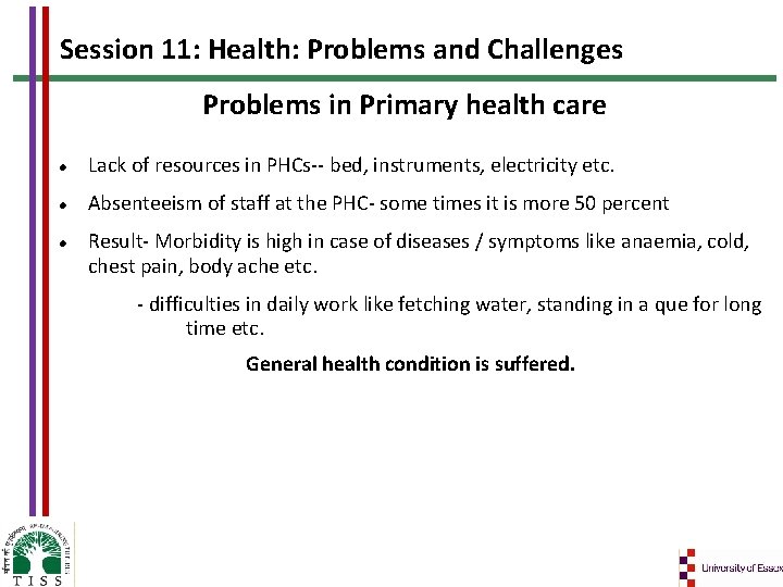Session 11: Health: Problems and Challenges Problems in Primary health care Lack of resources