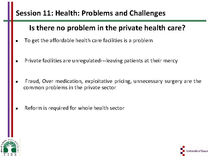 Session 11: Health: Problems and Challenges Is there no problem in the private health
