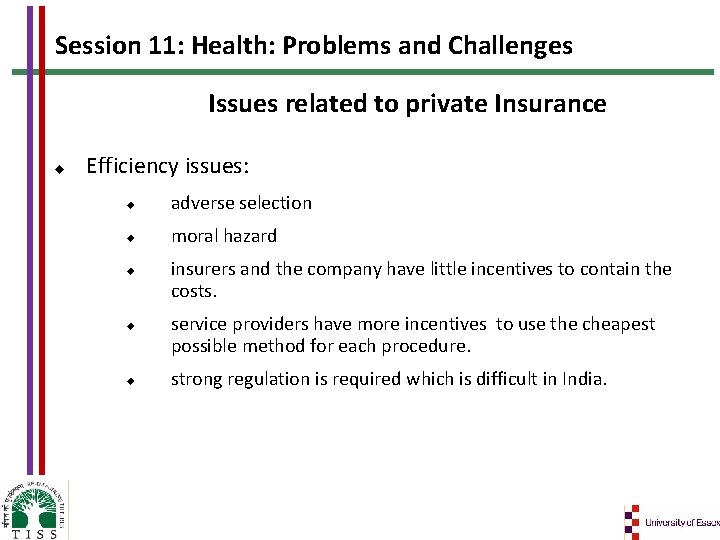 Session 11: Health: Problems and Challenges Issues related to private Insurance Efficiency issues: adverse