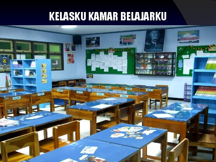 KELASKU KAMAR BELAJARKU 