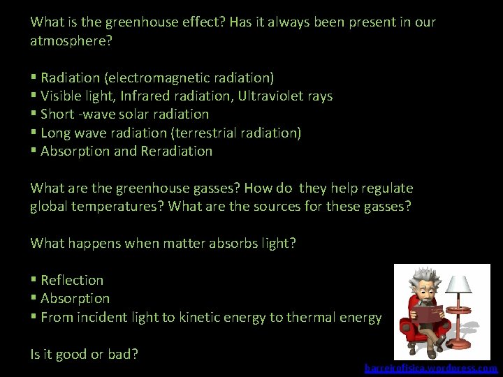 What is the greenhouse effect? Has it always been present in our atmosphere? §