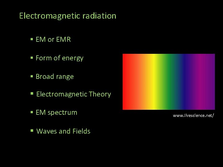 Electromagnetic radiation § EM or EMR § Form of energy § Broad range §