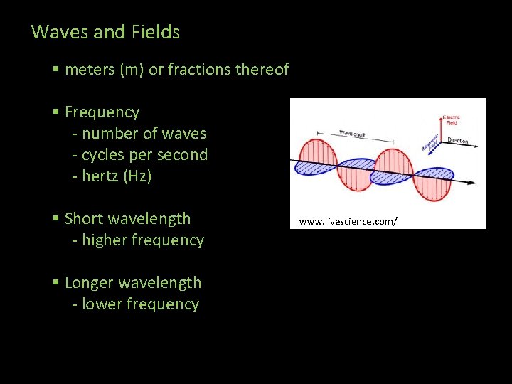 Waves and Fields § meters (m) or fractions thereof § Frequency - number of