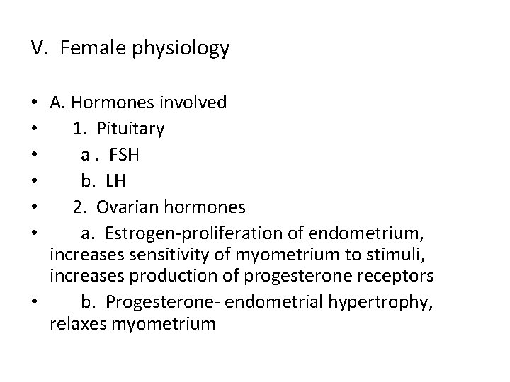 V. Female physiology • A. Hormones involved • 1. Pituitary • a. FSH •