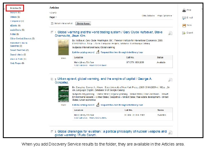 When you add Discovery Service results to the folder, they are available in the